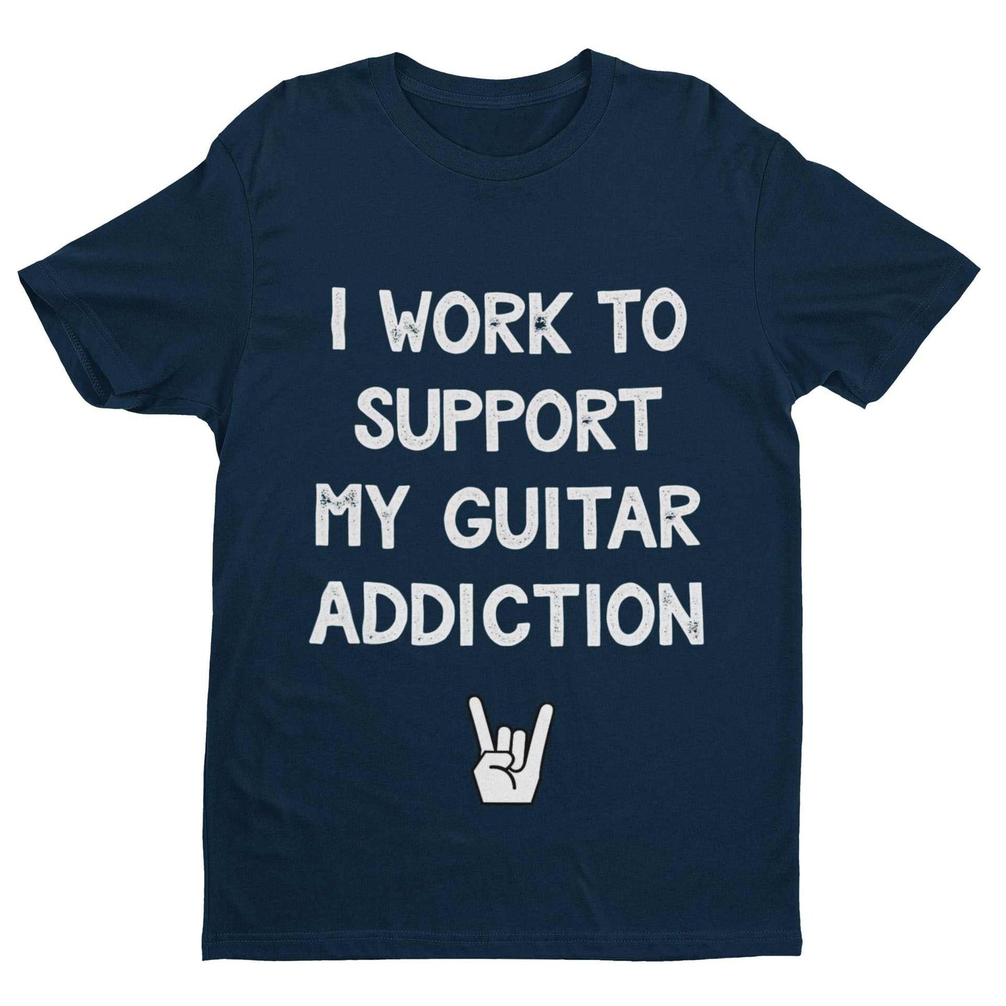 Funny guitarist gift shirt with "I Work to Support My Guitar Addiction" text, featuring a rock hand sign graphic.