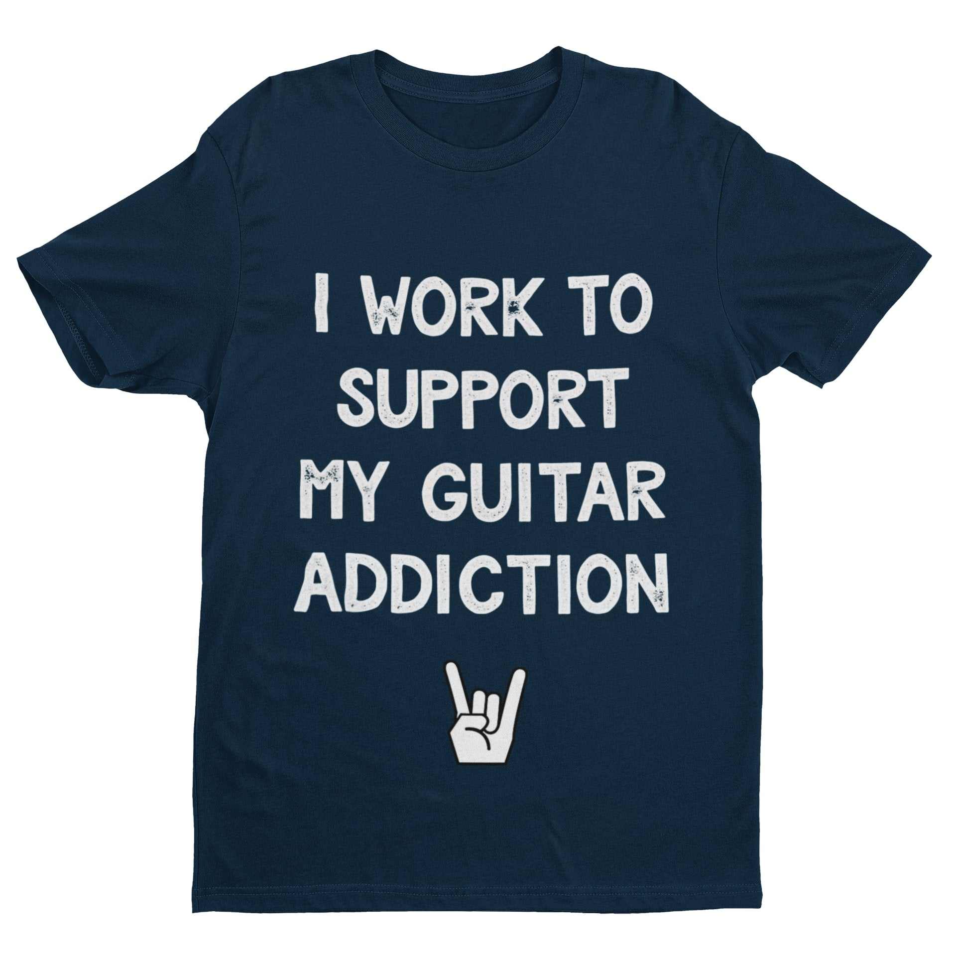 Funny guitarist gift shirt with "I Work to Support My Guitar Addiction" text, featuring a rock hand sign graphic.