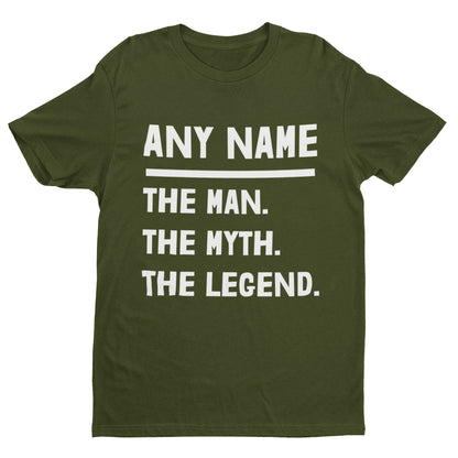 Personalised Man, Myth, Legend T-Shirt - Custom Name