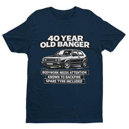 40 Year Old Banger Classic Hatchback T-Shirt