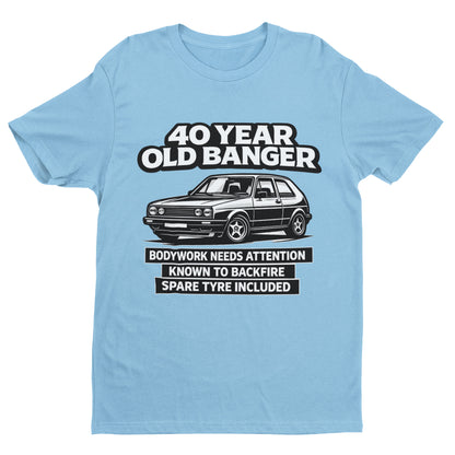 40 Year Old Banger Classic Hatchback T-Shirt
