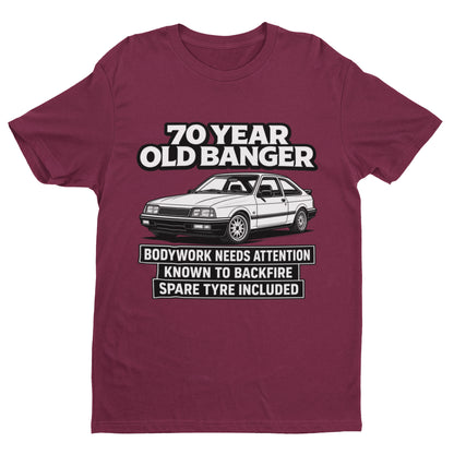 70 Year Old Banger T-Shirt - Funny 70th Birthday Classic Car Gift