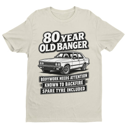 80 Year Old Banger T-Shirt - Funny 80th Birthday Gift in Beige, front design view