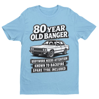 80 Year Old Banger T-Shirt - Funny 80th Birthday Gift in Sky Blue, front design view