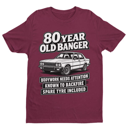 80 Year Old Banger T-Shirt - Funny 80th Birthday Gift in Maroon, front design view