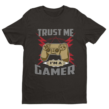 Trust Me I’m a Gamer T-Shirt - Funny Video Game Gift, Sizes Small to 6XL T-Shirt