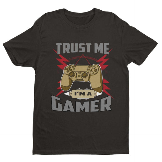 Trust Me I’m a Gamer T-Shirt - Funny Video Game Gift, Sizes Small to 6XL T-Shirt