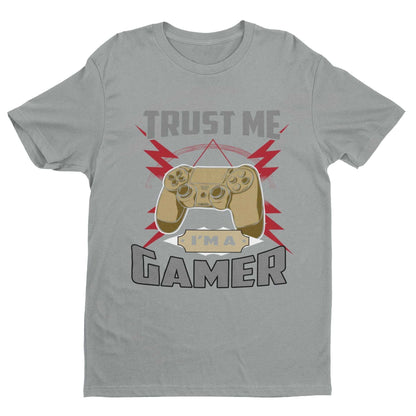 Trust Me I’m a Gamer T-Shirt - Funny Video Game Gift, Sizes Small to 6XL T-Shirt