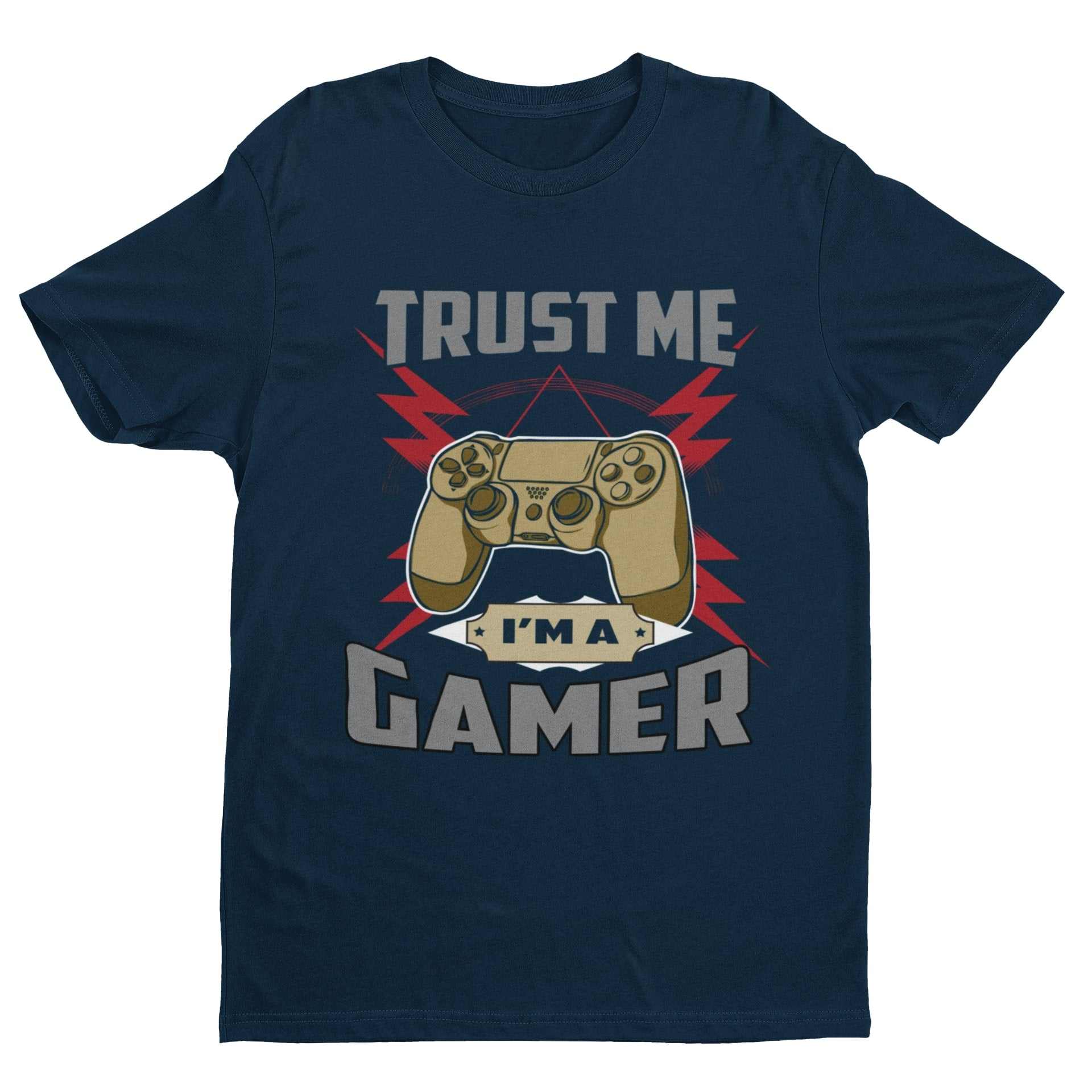 Trust Me I’m a Gamer T-Shirt - Funny Video Game Gift, Sizes Small to 6XL T-Shirt