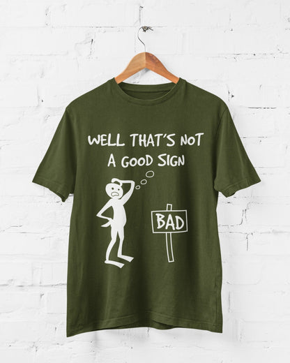 Well This Is Not A Good Sign Funny Meme T-Shirt T-Shirt