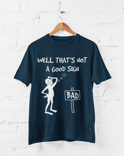 Well This Is Not A Good Sign Funny Meme T-Shirt T-Shirt