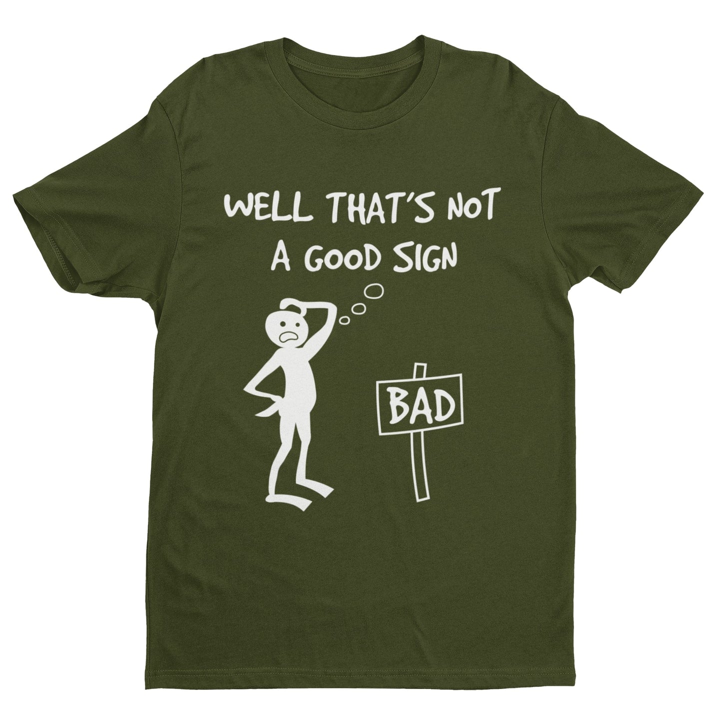 Well This Is Not A Good Sign Funny Meme T-Shirt T-Shirt
