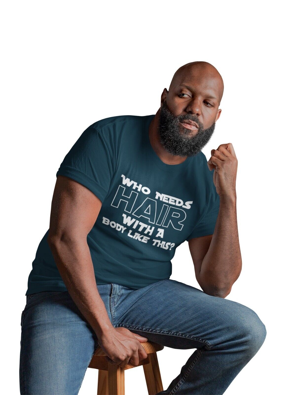 Who Needs Hair With A Body Like This? Funny T-Shirt T-Shirt Bald Joke Gift T-Shirt