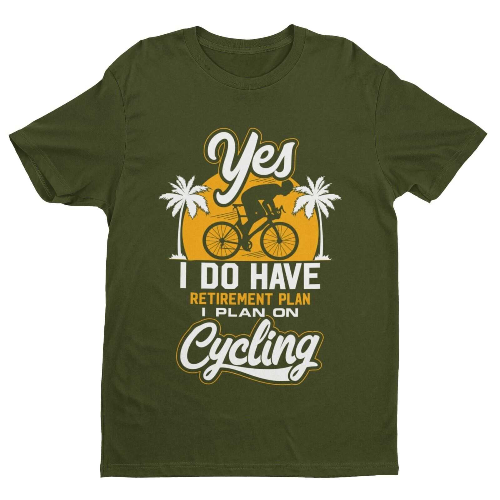 YES I DO HAVE A RETIREMENT PLAN I PLAN ON CYCLING Funny T-Shirt Gift for Cyclist T-Shirt