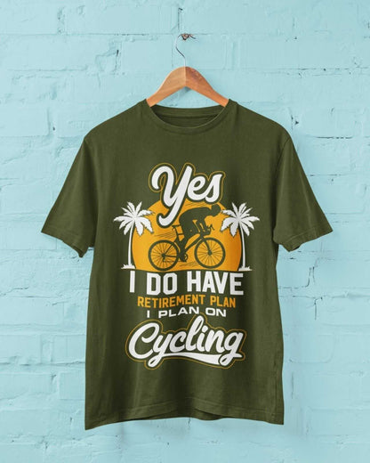YES I DO HAVE A RETIREMENT PLAN I PLAN ON CYCLING Funny T-Shirt Gift for Cyclist T-Shirt