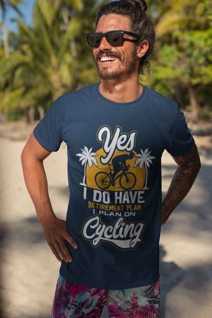 YES I DO HAVE A RETIREMENT PLAN I PLAN ON CYCLING Funny T-Shirt Gift for Cyclist T-Shirt