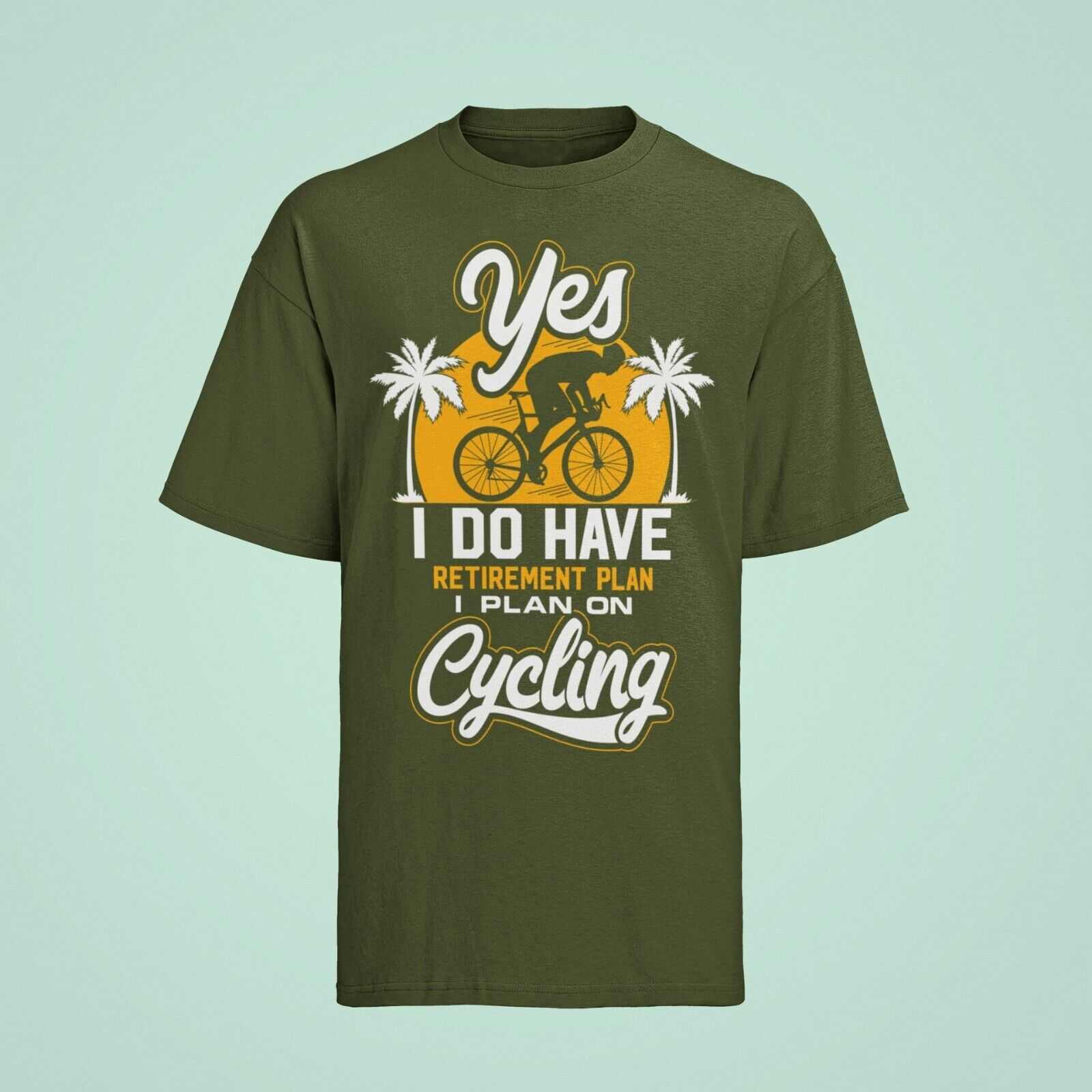 YES I DO HAVE A RETIREMENT PLAN I PLAN ON CYCLING Funny T-Shirt Gift for Cyclist T-Shirt
