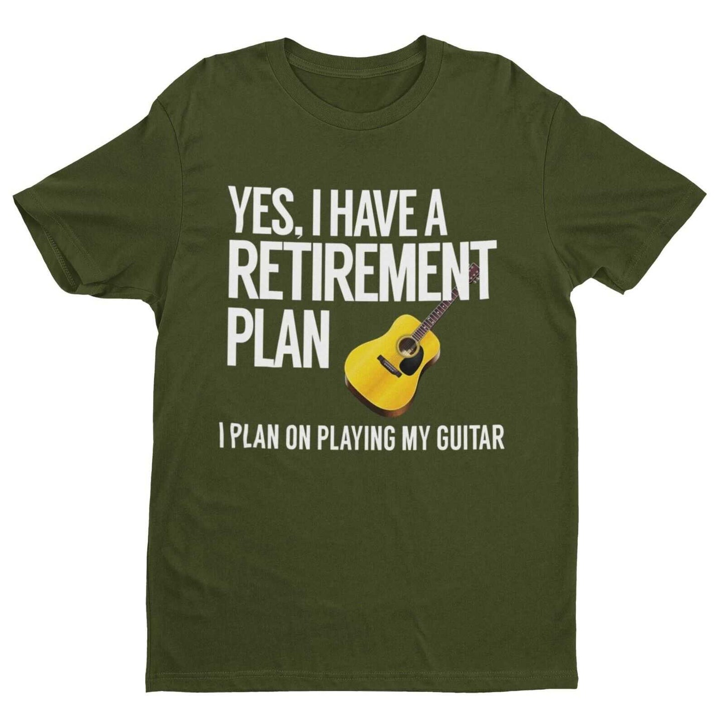 Yes I Have A Retirement Plan I Plan On Playing My Guitar Funny T-Shirt Accoustic T-Shirt