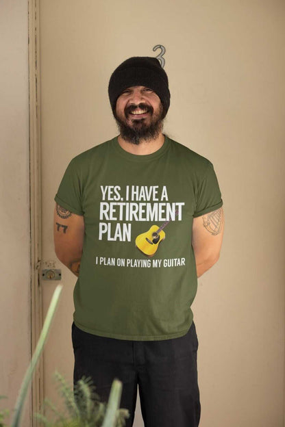 Yes I Have A Retirement Plan I Plan On Playing My Guitar Funny T-Shirt Accoustic T-Shirt