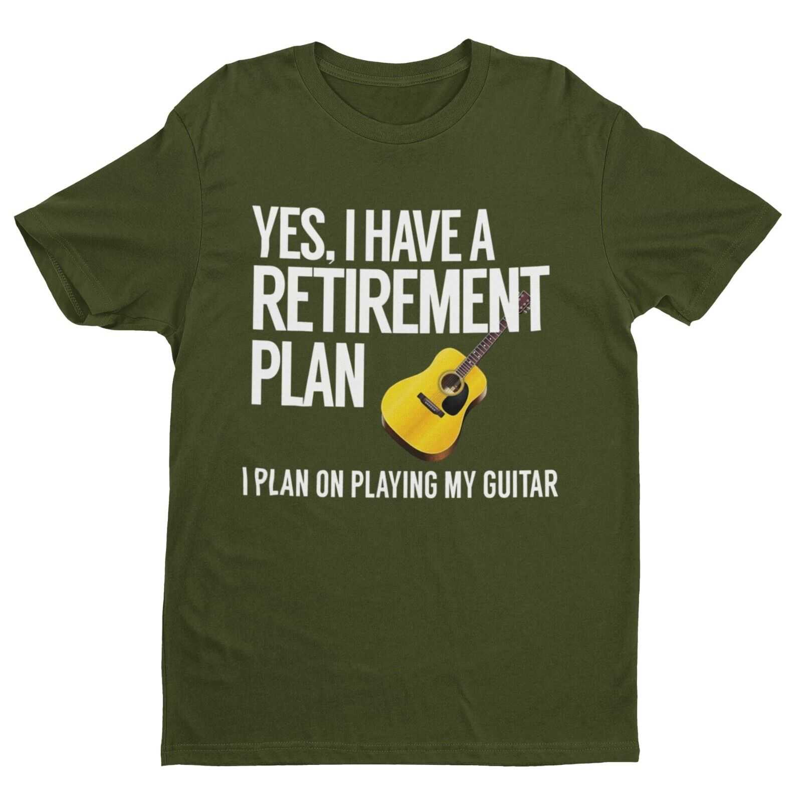 Yes I Have A Retirement Plan I Plan On Playing My Guitar Funny T-Shirt Accoustic T-Shirt