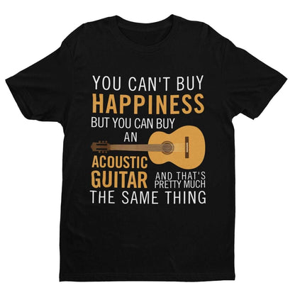 You Can't Buy Happiness But You Can Buy An ACCOUSTIC GUITAR Funny T-Shirt Gift T-Shirt