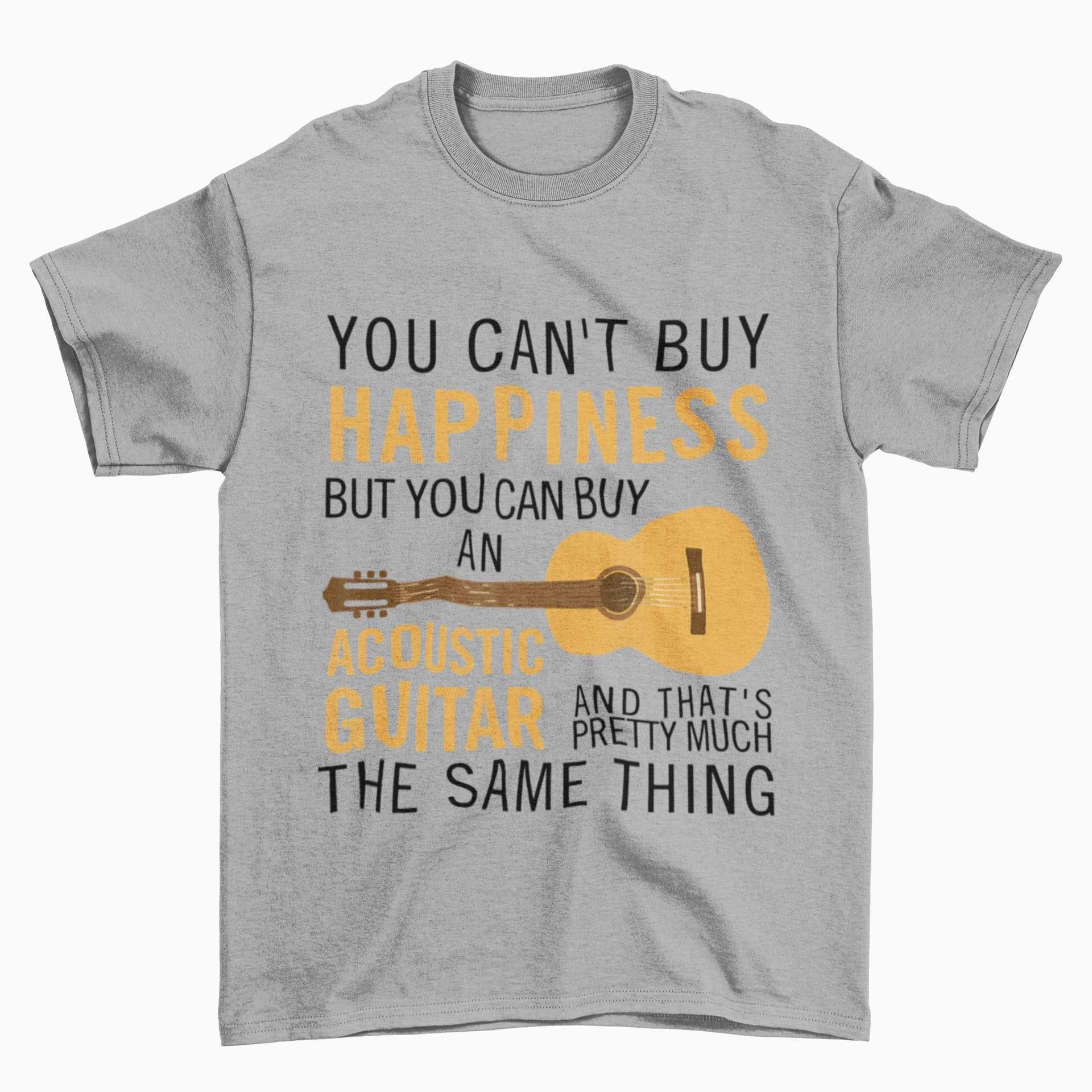 You Can't Buy Happiness But You Can Buy An ACCOUSTIC GUITAR Funny T-Shirt Gift T-Shirt