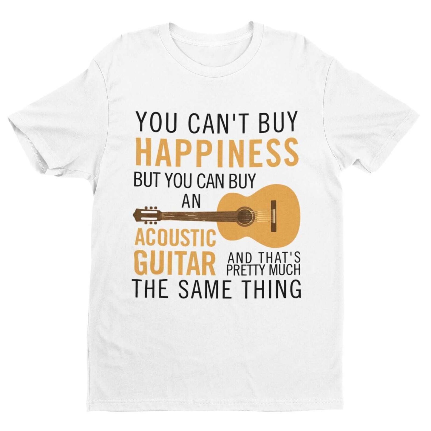 You Can't Buy Happiness But You Can Buy An ACCOUSTIC GUITAR Funny T-Shirt Gift T-Shirt