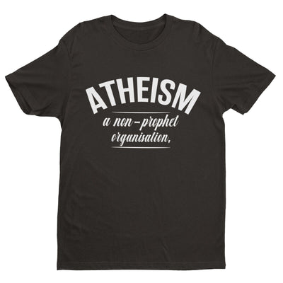 ATHEISM A NON PROPHET ORGANISATION Funny T Shirt Atheist Gift Idea Novelty Gift - Galaxy Tees