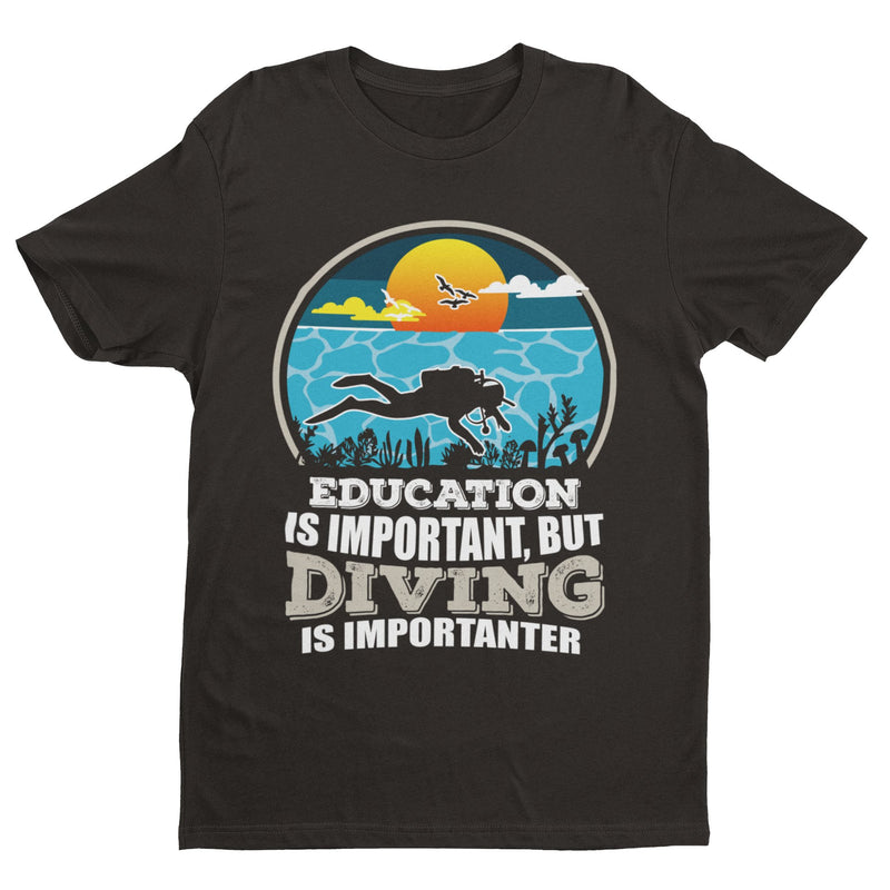 EDUCATION IS IMPORTANT BUT DIVING IS IMPORTANTER Funny Scuba T Shirt Diver Gift - Galaxy Tees