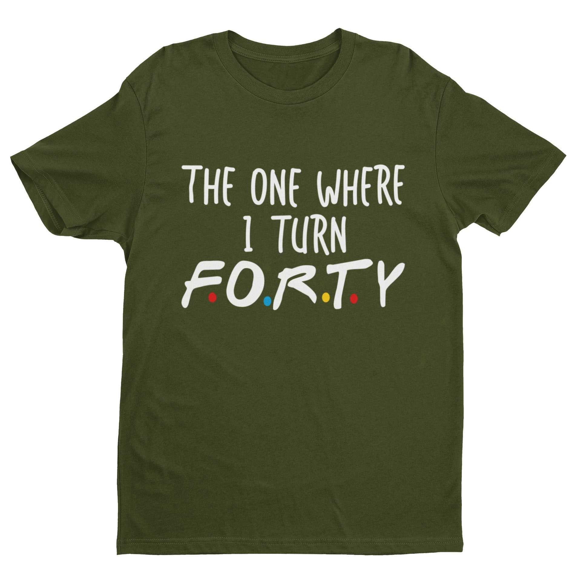 Turn Forty Friends Font Gift IdeaFunny 40th Birthday T Shirt The One Where I Turn Forty Friends Font Gi