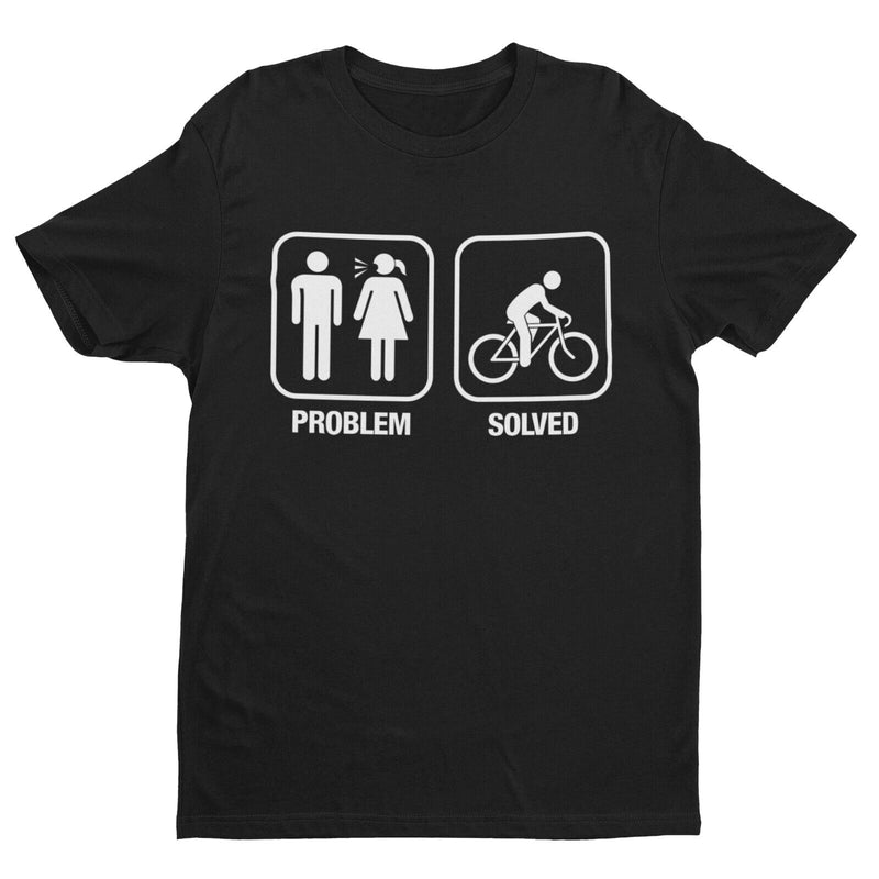 Funny Cycling T Shirt PROBLEM SOLVED Nagging Wife Girlfriend Cyclist Gift Idea - Galaxy Tees