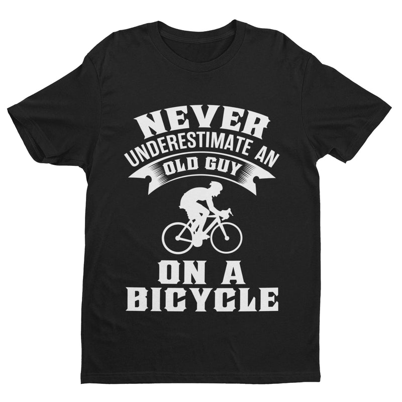 Funny Dad Cycling T Shirt Never Underestimate An Old Guy On A Bicycle Gift Idea - Galaxy Tees