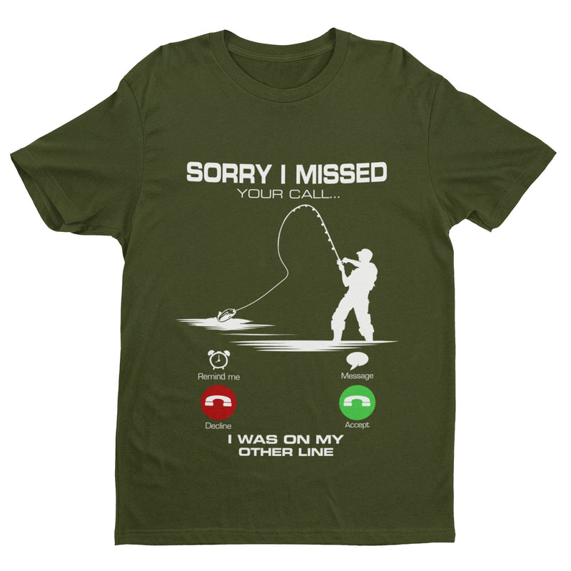 Funny Fishing T Shirt Sorry I Missed Your Call I Was On The Other Line Angling - Galaxy Tees