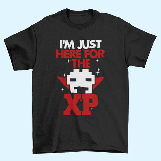 XP Gaming Gift SmallFunny Gamer T Shirt I'M JUST HERE FOR THE XP Gaming Gift Small to 6XL 