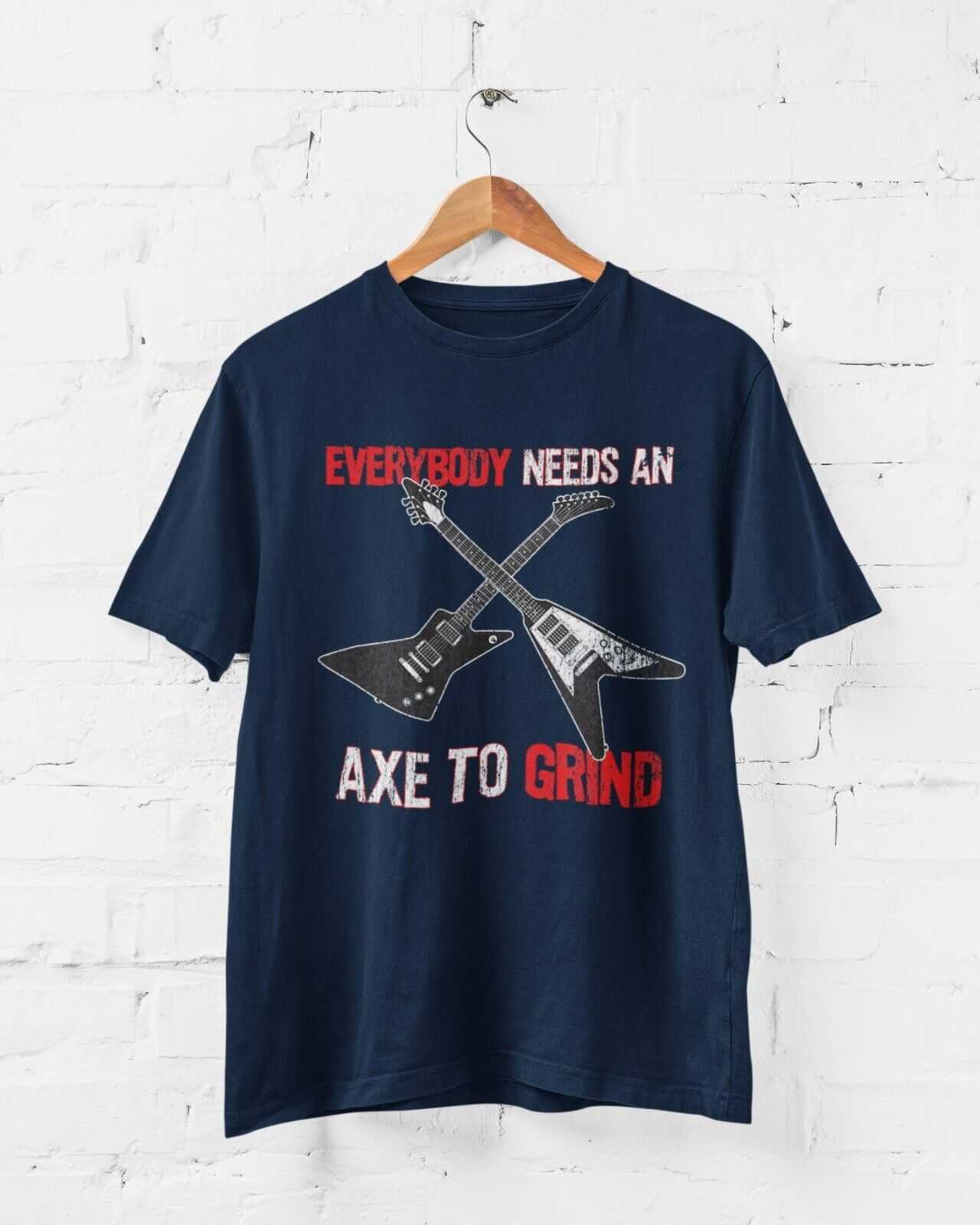 GRIND Metal Theme Electric GiftFunny Guitar T Shirt EVERYBODY NEED AN AXE TO GRIND Metal Theme Electr