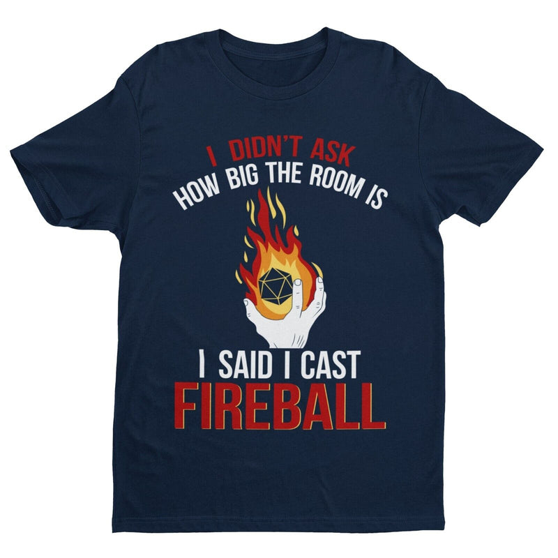 Funny RPG Gamer T Shirt I Said Cast A Fireball Dragons Dungeons Gift Idea Dice - Galaxy Tees