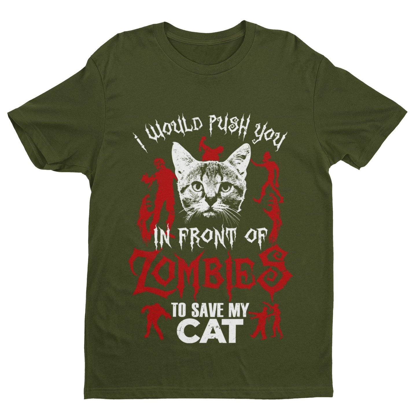 Cat Pet Lover GiftFunny T Shirt I Would Push You In Front Of Zombies To Save My Cat Pet 