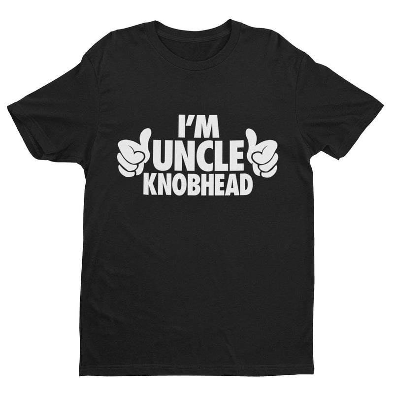Funny T Shirt I'm Uncle Knobhead Rude Joke Gift Idea Up to 6XL Novelty Laugh - Galaxy Tees