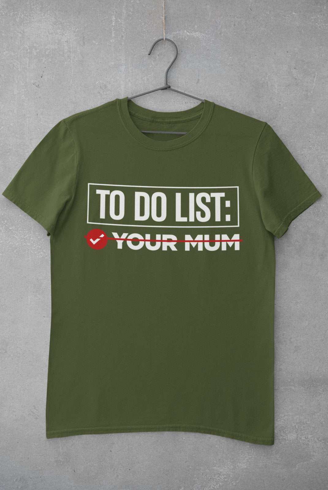 Mum - Tick Rude Novelty Friends Joke Yo Mama GiftFunny T Shirt To Do List Your Mum - Tick Rude Novelty Friends Joke Yo 