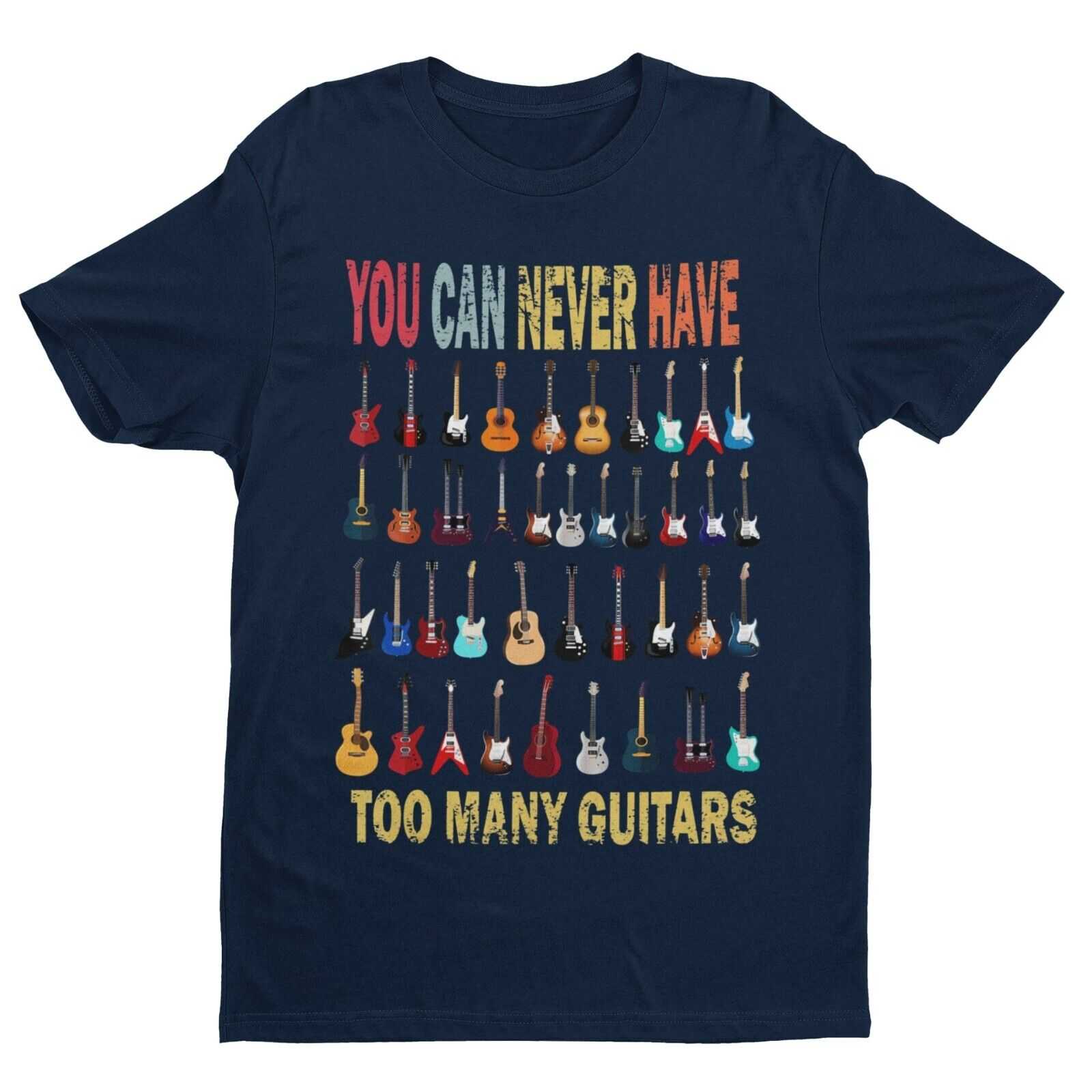 Shirt Guitarist Gift Idea Musician LotsFunny You Can Never Have Too Many Guitars T Shirt Guitarist Gift Idea 