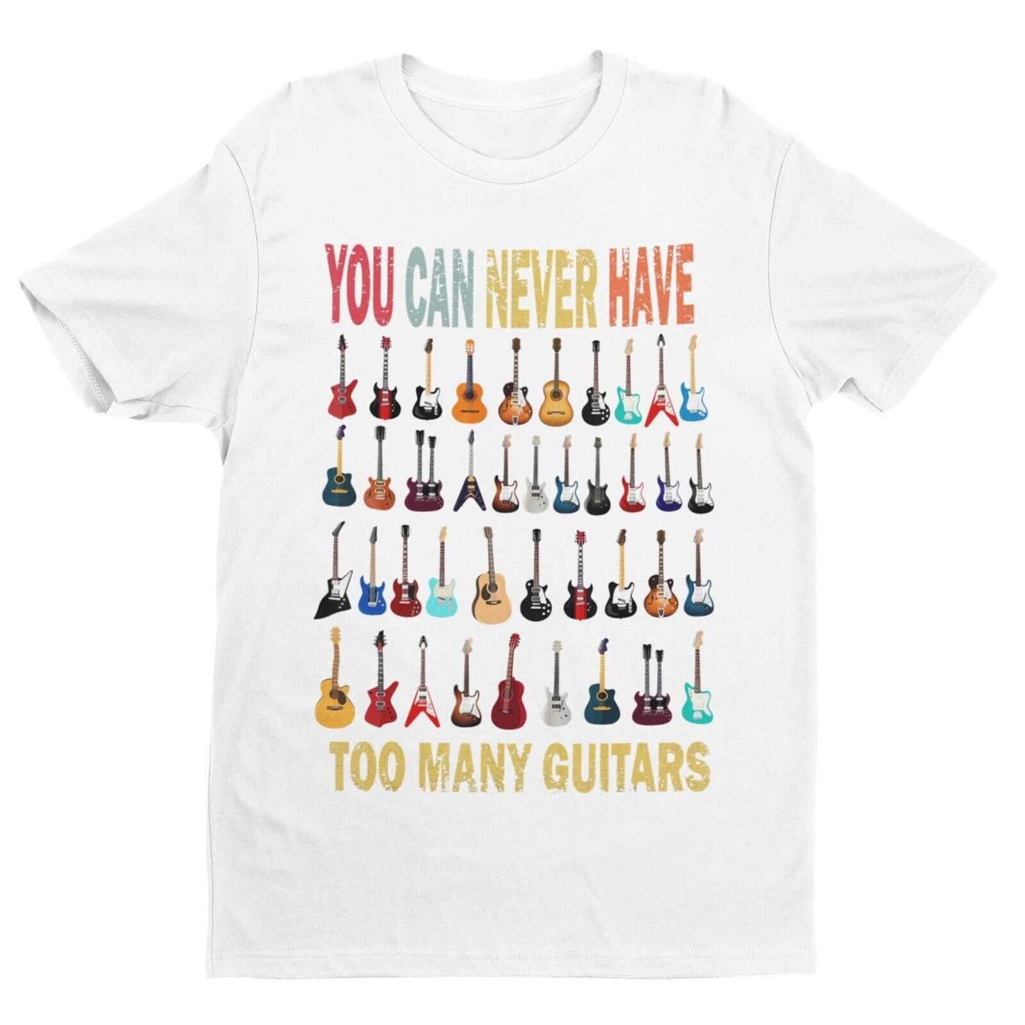 Shirt Guitarist Gift Idea Musician LotsFunny You Can Never Have Too Many Guitars T Shirt Guitarist Gift Idea 