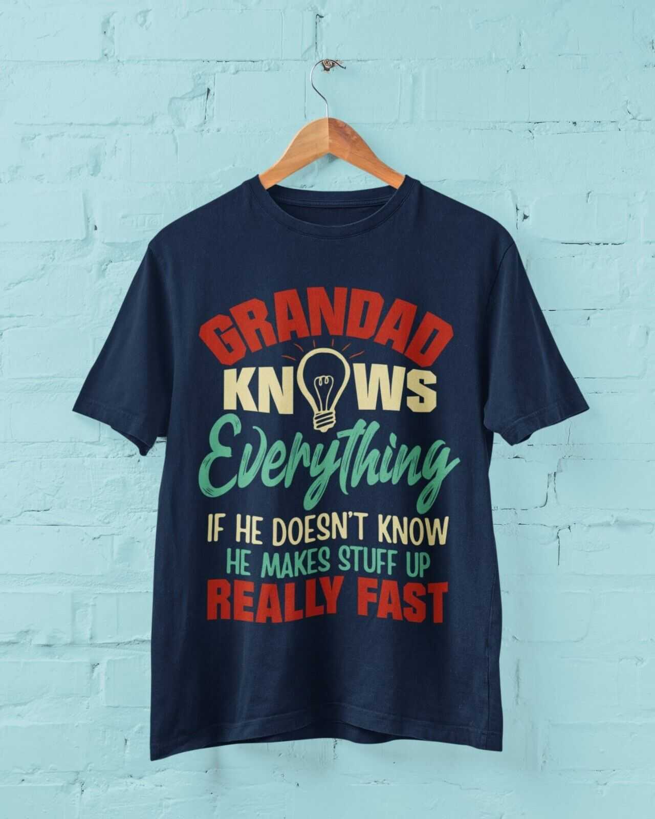 GRANDADGRANDAD KNOWS EVERYTHING Funny T Shirt What He Doesn't Know He Makes U