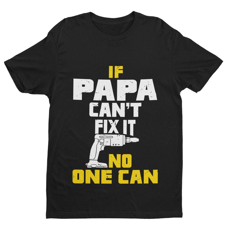 If PAPA Cant Fix It No One Can Funny T Shirt Fathers Day gift idea DIY Present - Galaxy Tees