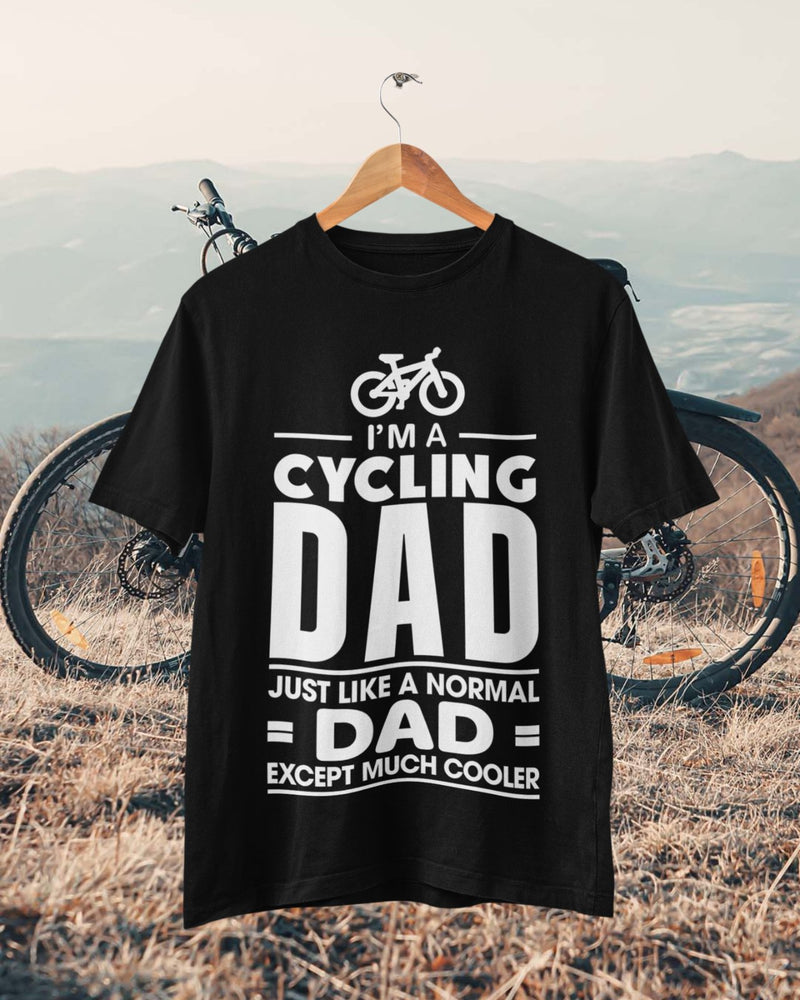 I'm A Cycling Dad Funny T Shirt Like A Normal Dad Except Much Cooler Cyclist - Galaxy Tees
