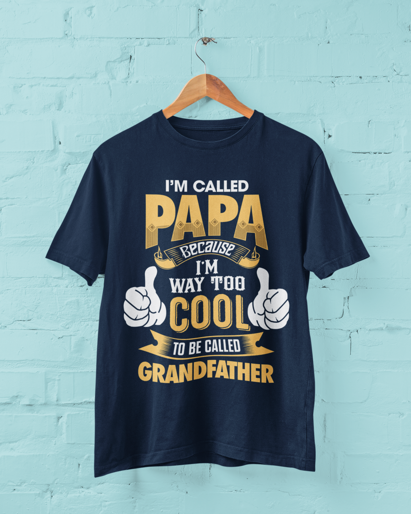 Called Grandfather FunnyI'm Called PAPA Because I'm Way Too Cool To Be Called Grandfather Funn