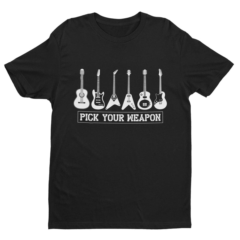 Pick Your Weapon Guitar T Shirt Funny Musician Gift Idea Guitarist Player Funny - Galaxy Tees